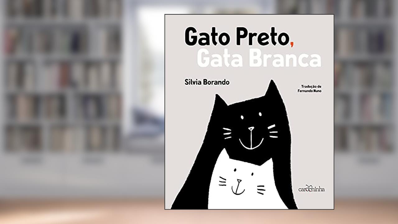 Gato Preto, Gata Branca, do autor Silvia Borando