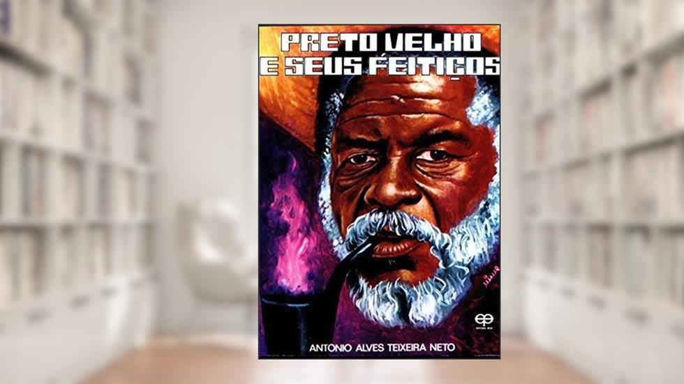 Preto Velho e Seus Feitiços, do autor Antonio Alves de Teixeira Neto