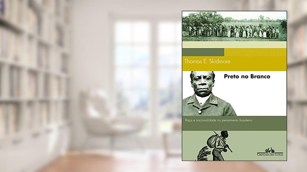 Preto no branco, do autor Thomas E. Skidmore