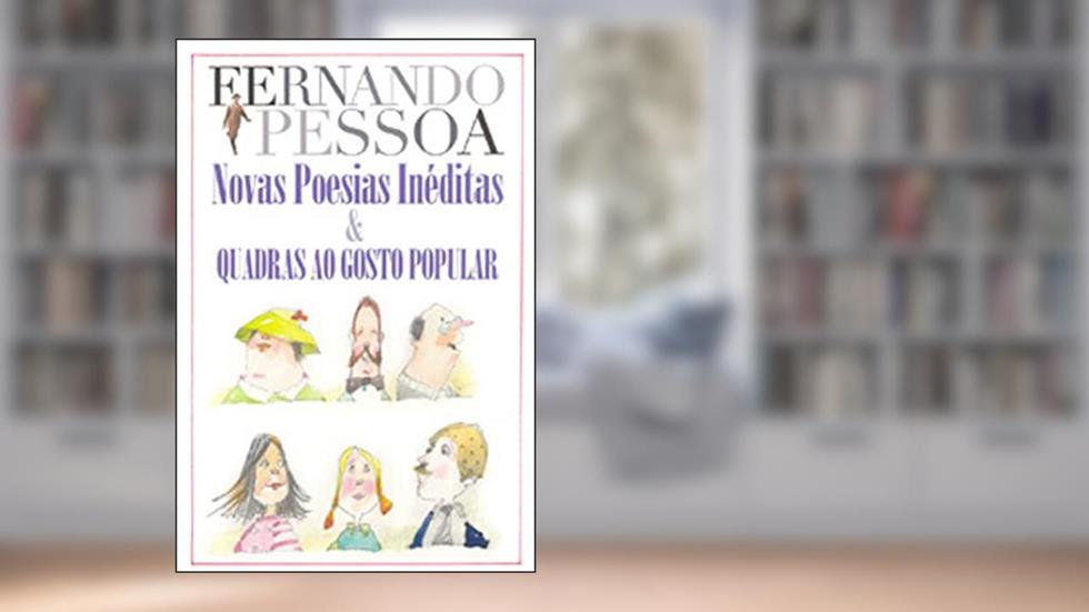 Novas Poesias Inéditas e Quadras ao Gosto Popular, do autor Fernando Pessoa