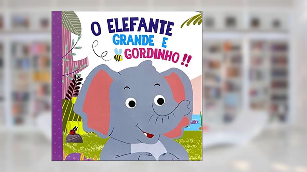 Cartonado gr - o Elefante Grande e Gordinho!!, do autor Equipe Pé da Letra; Pé Da Letra