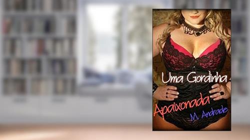Capa de Uma Gordinha Apaixonada, do autor M Andrade