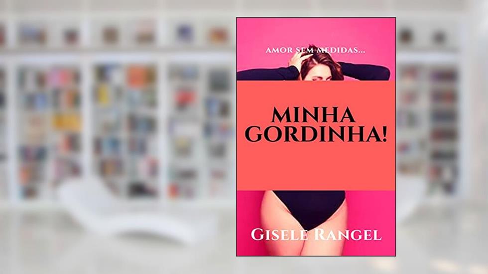 Minha Gordinha!, do autor Gisele Rangel