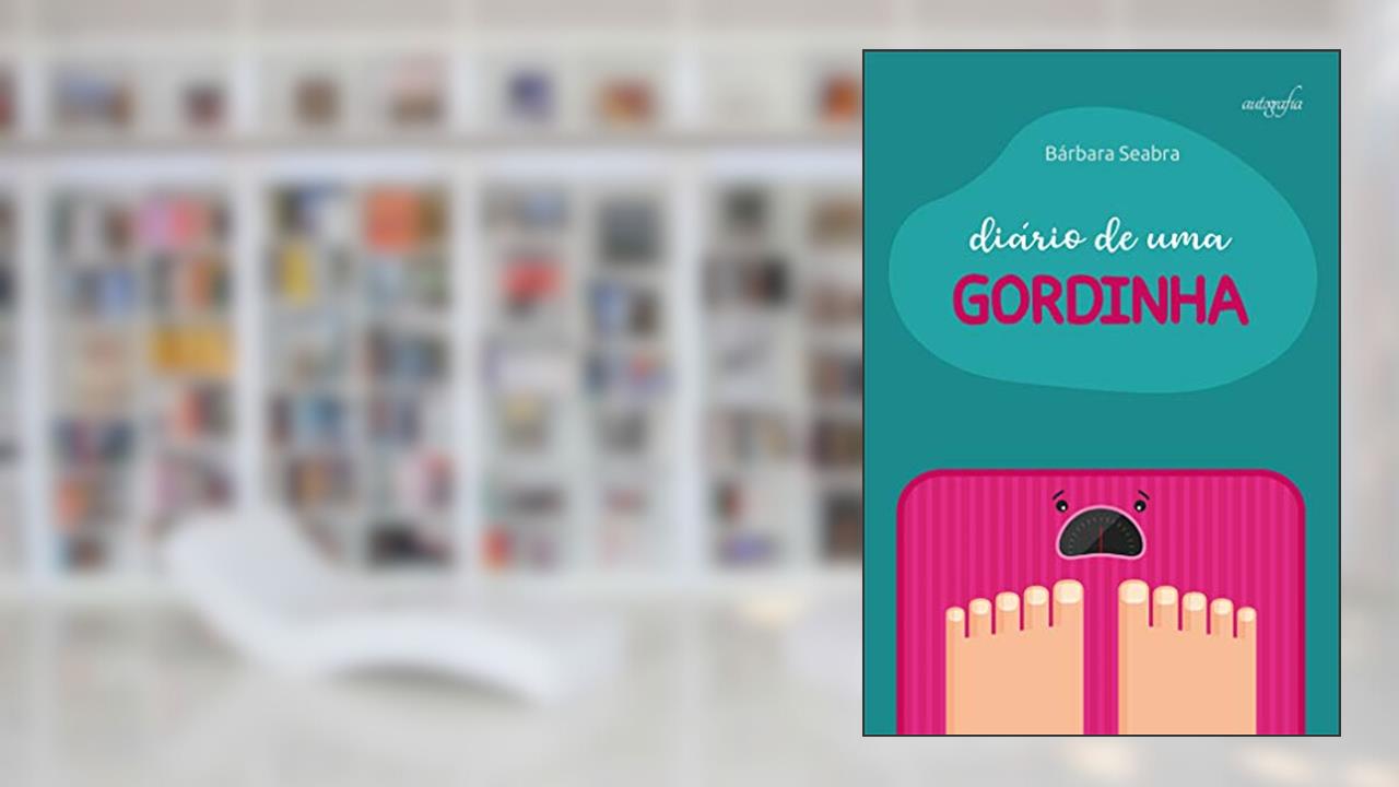 Diário de uma gordinha, do autor Bárbara Seabra