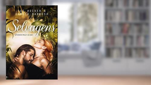 Capa de Selvagens: Unidos ao Acaso, do autor Sue Hecker; Danilo Barbosa