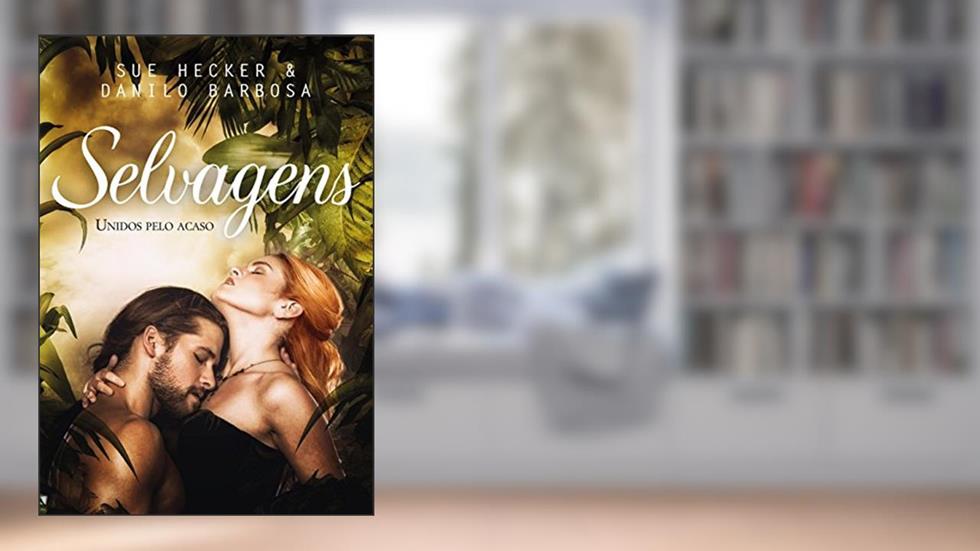 Selvagens: Unidos ao Acaso, do autor Sue Hecker; Danilo Barbosa