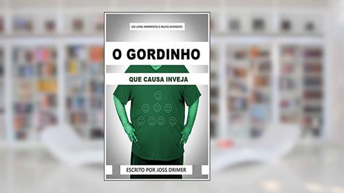 Capa de O GORDINHO: QUE CAUSA INVEJA, do autor Joss Drimer