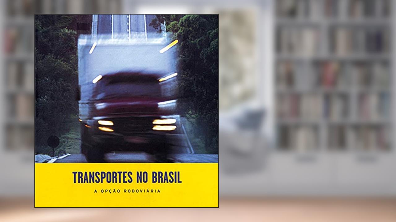 Capa de Transportes no Brasil. A Opção Rodoviária., do autor M Gordinho