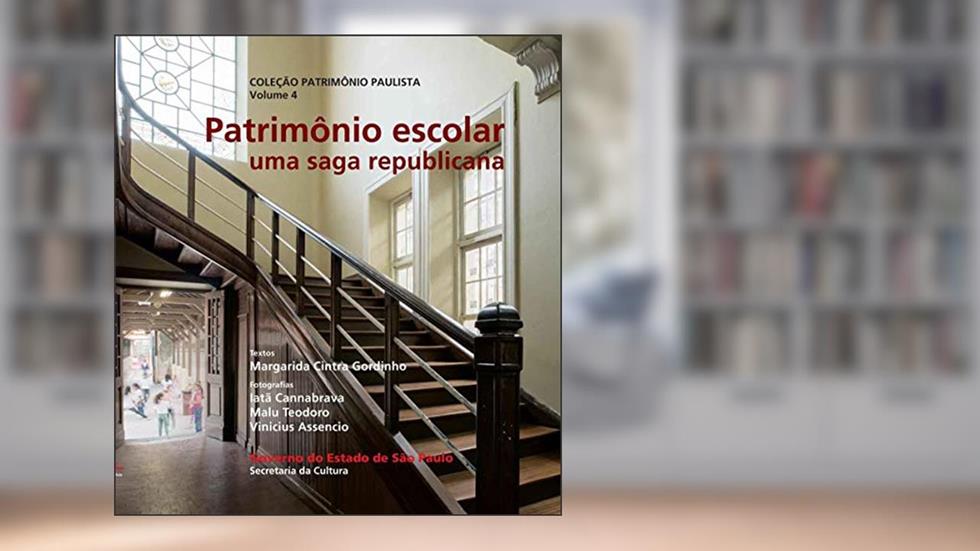 Patrimônio escolar: uma saga republicana, do autor Margarida Cintra Gordinho