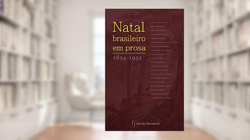 Capa de Natal brasileiro em prosa: 1854-1932, do autor Rafael Voigt Leandro
