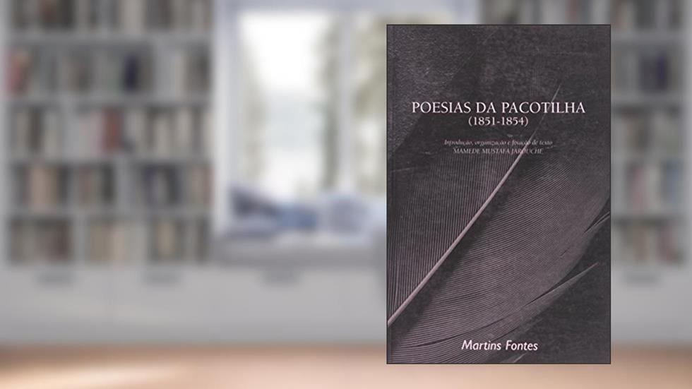 Poesias da pacotilha (1851-1854), do autor Mamede Mustafa Jarouche