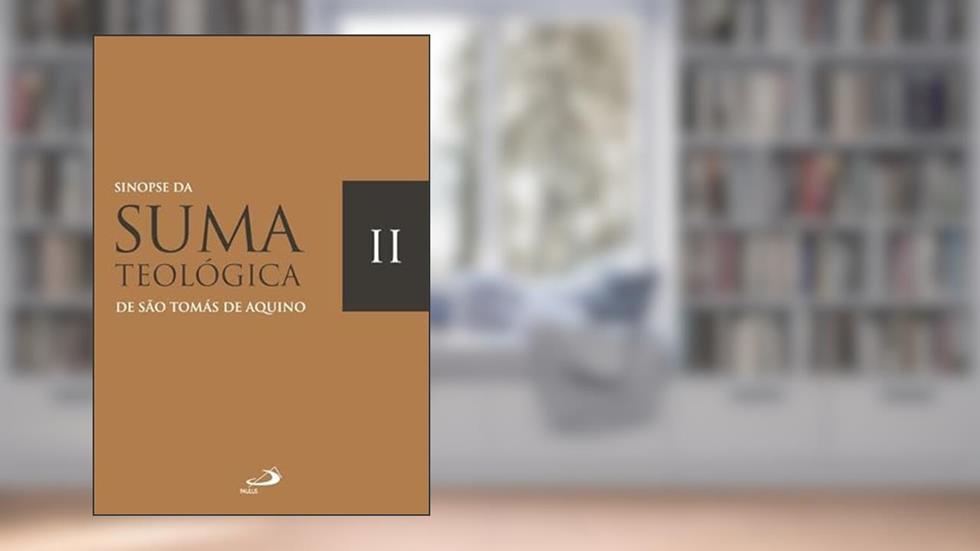 Sinopse da Suma Teológica - Vol II, do autor São Tomás de Aquino