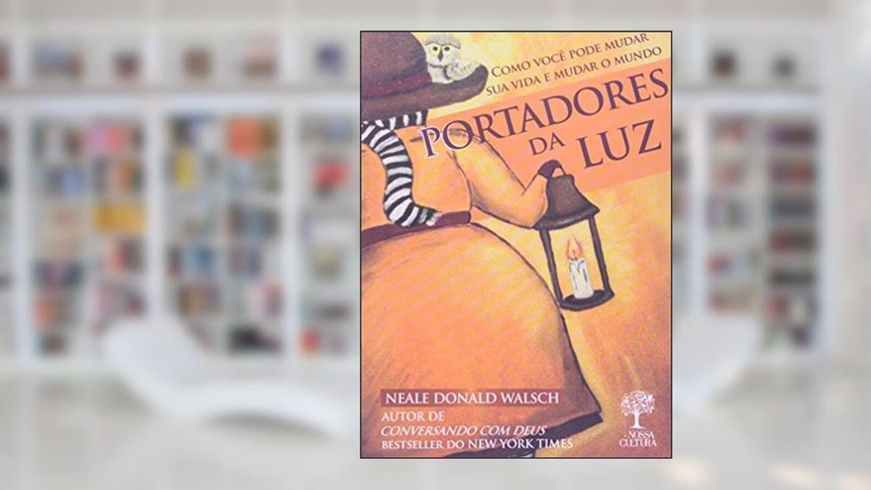 Portadores da Luz, do autor Neale Donald Walsch