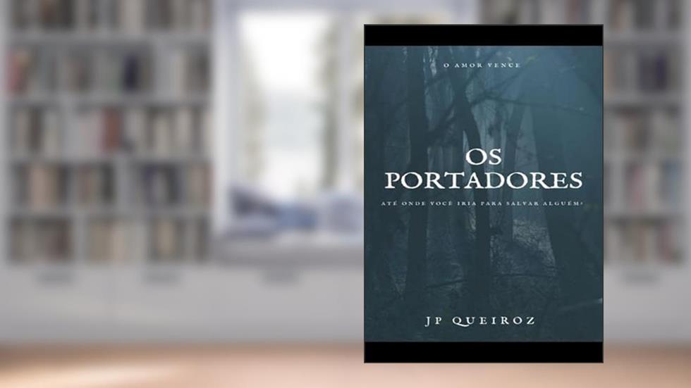 Os Portadores, do autor Jp Queiroz