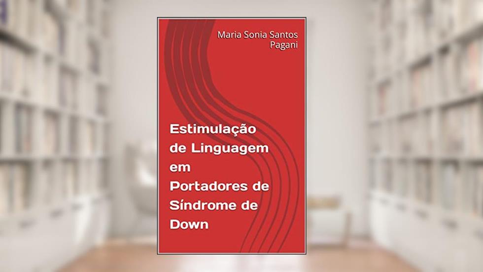 Estimulação de Linguagem em Portadores de Síndrome de Down, do autor Maria Sonia Santos Pagani
