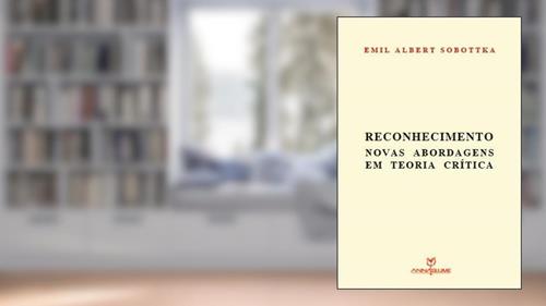 Capa de Reconhecimento - Novas Abordagens em Teoria Crítica, do autor Emil Albert Sobottka