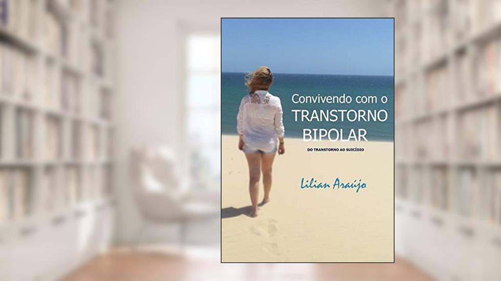 Convivendo com o Transtorno Bipolar, do autor Lilian Araújo
