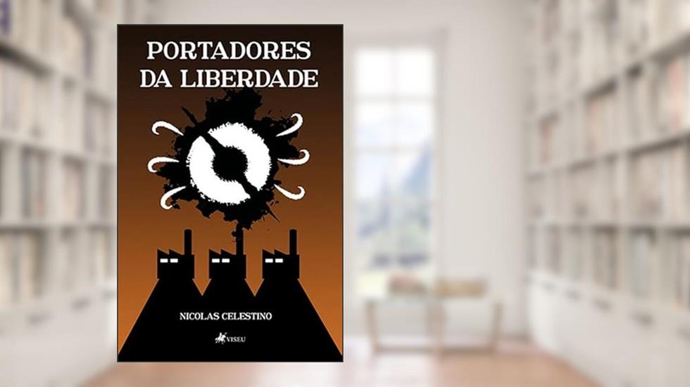Portadores da Liberdade, do autor Nicolas Celestino