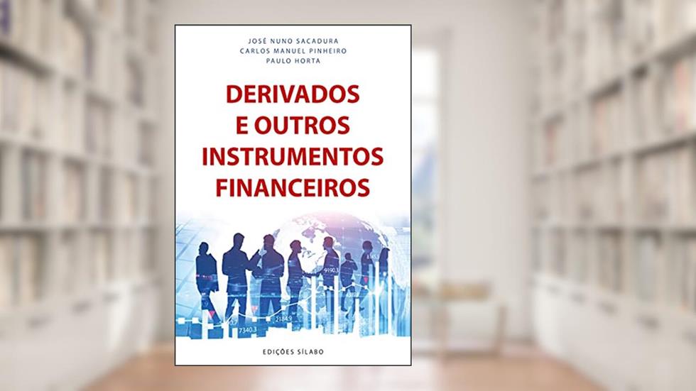 Derivados e Outros Instrumentos Financeiros, do autor José Nuno Sacadura