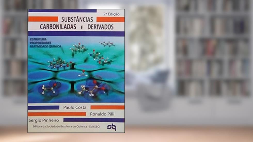 SUBSTÂNCIAS CARBONILADAS E DERIVADOS, do autor PAULO COSTA