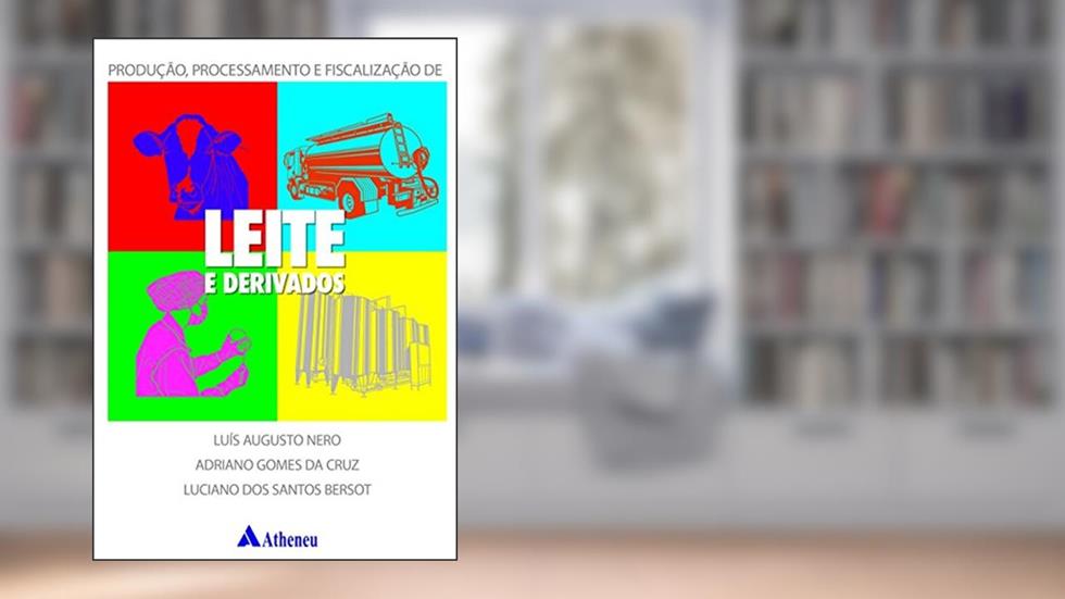 Produção, Processamento e Fiscalização de Leite e Derivados, do autor Luís Augusto Nero; Adriano Gomes da Cruz; Luciano dos Santos Bersot