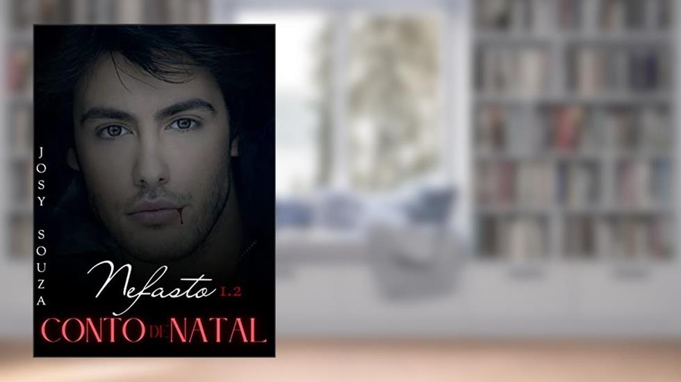 Nefasto 1.2: CONTO DE NATAL - VAMPIRO (Elo Inquebrável), do autor Josy Souza