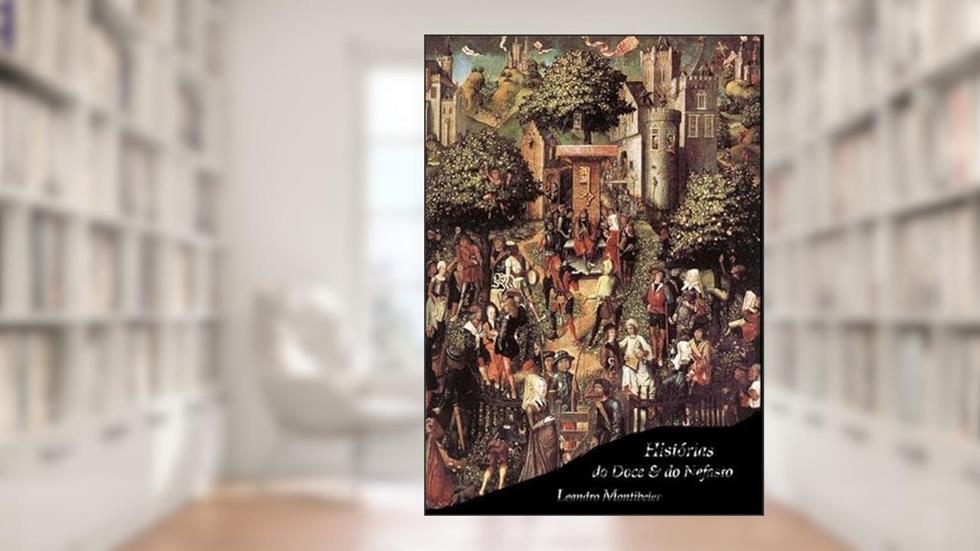 Historias do Doce e do Nefasto, do autor Leandro Montibeler