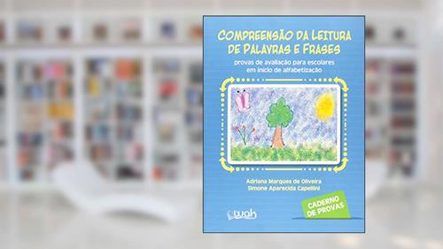 Capa de Compreensão da Leitura de Palavras e Frases. Caderno de Provas, do autor Adriana Marques de Oliveira; Simone Aparecida Capellini