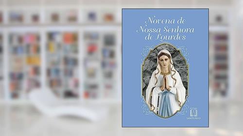 Capa de Novena de Nossa Senhora de Lourdes, do autor Daniel Siqueira