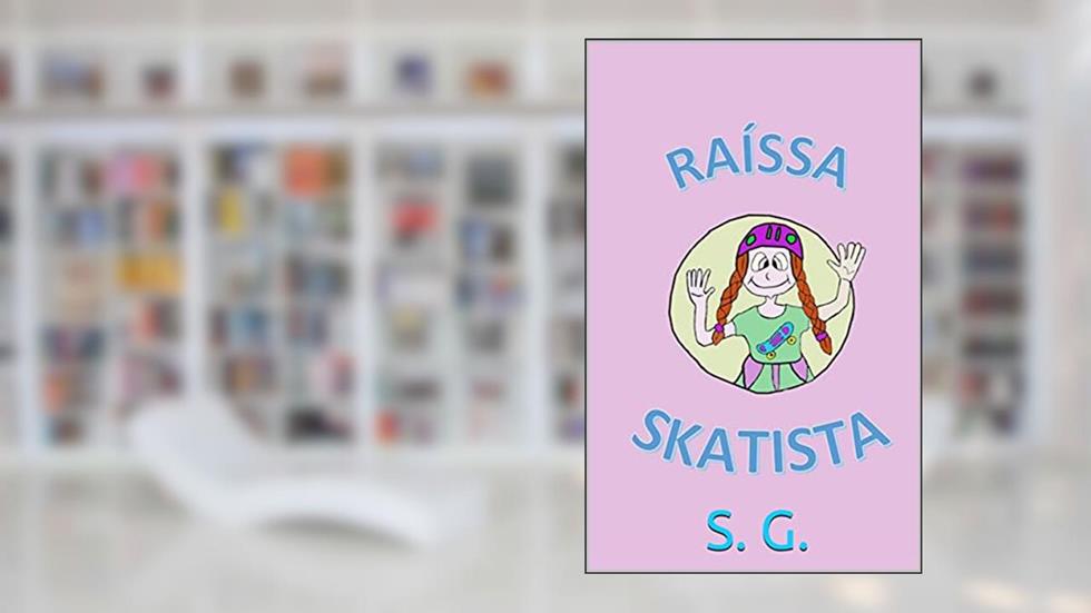 RAÍSSA, SKATISTA, do autor S. G.
