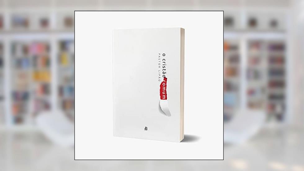 O cristão comum, do autor PASTOR LIPÃO