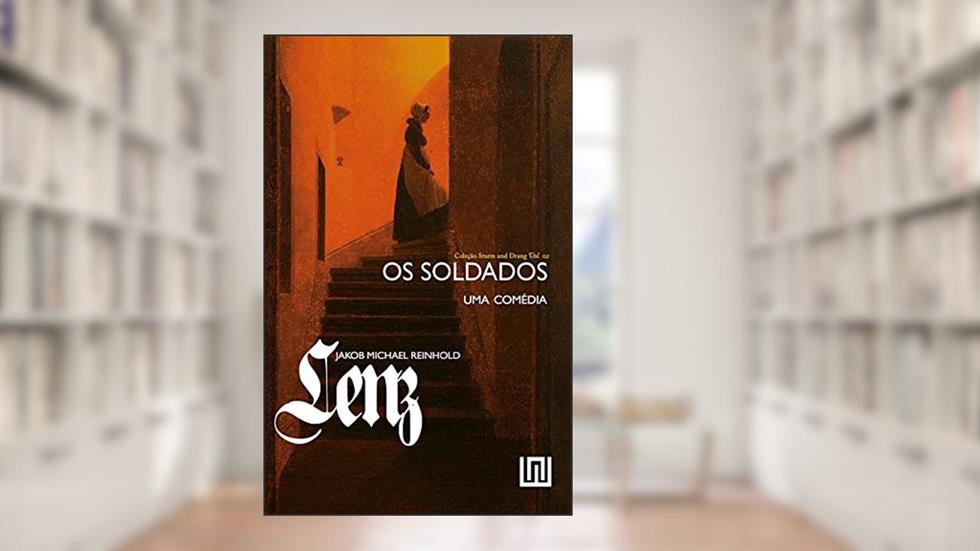 Os Soldados: uma Comédia, do autor Jakob Michael Reinhold Lenz