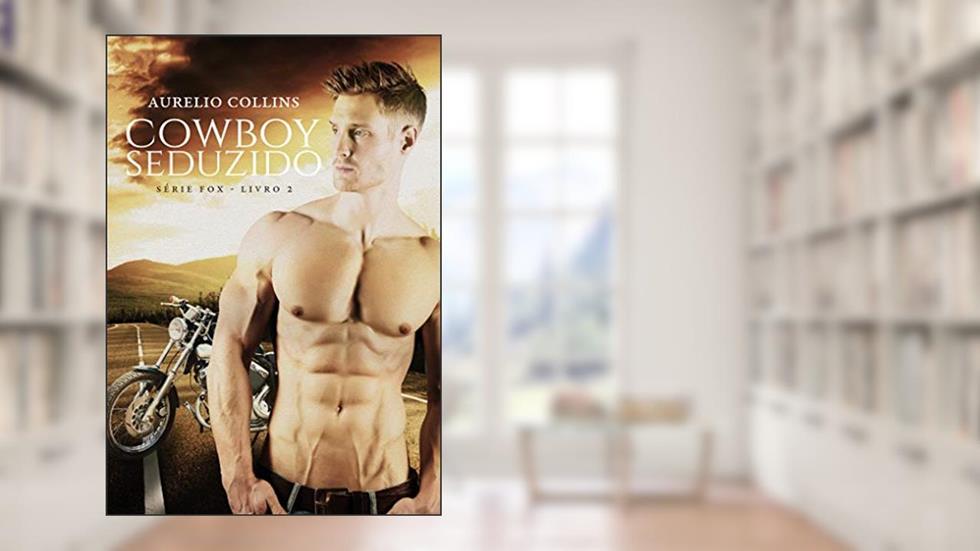 Cowboy Seduzido (Série Fox Livro 2), do autor Aurelio Collins