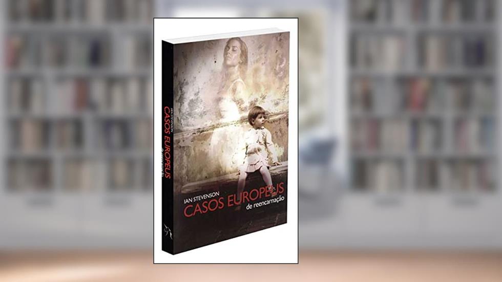 Casos Europeus de Reencarnação, do autor Ian Stevenson