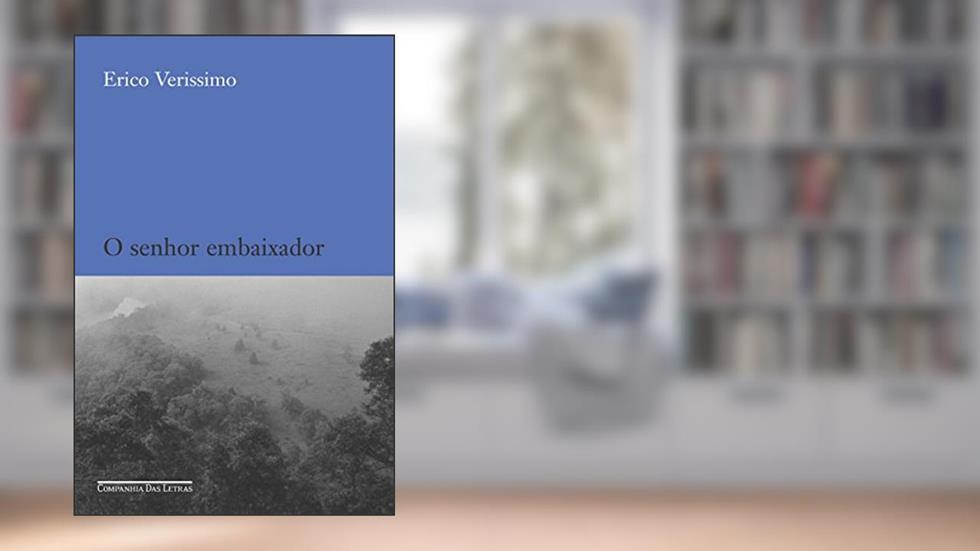O senhor embaixador, do autor Erico Verissimo
