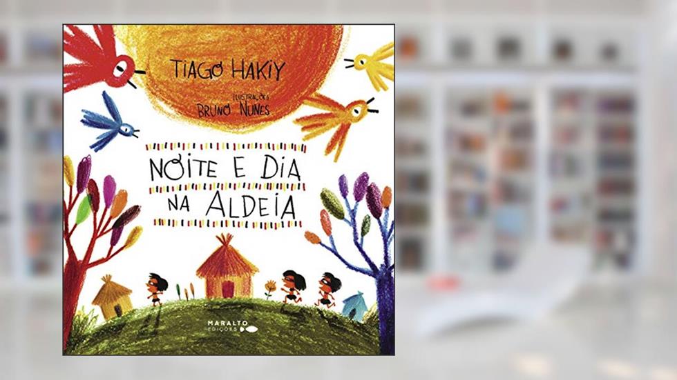 Noite E Dia Na Aldeia, do autor Tiago Hakiy