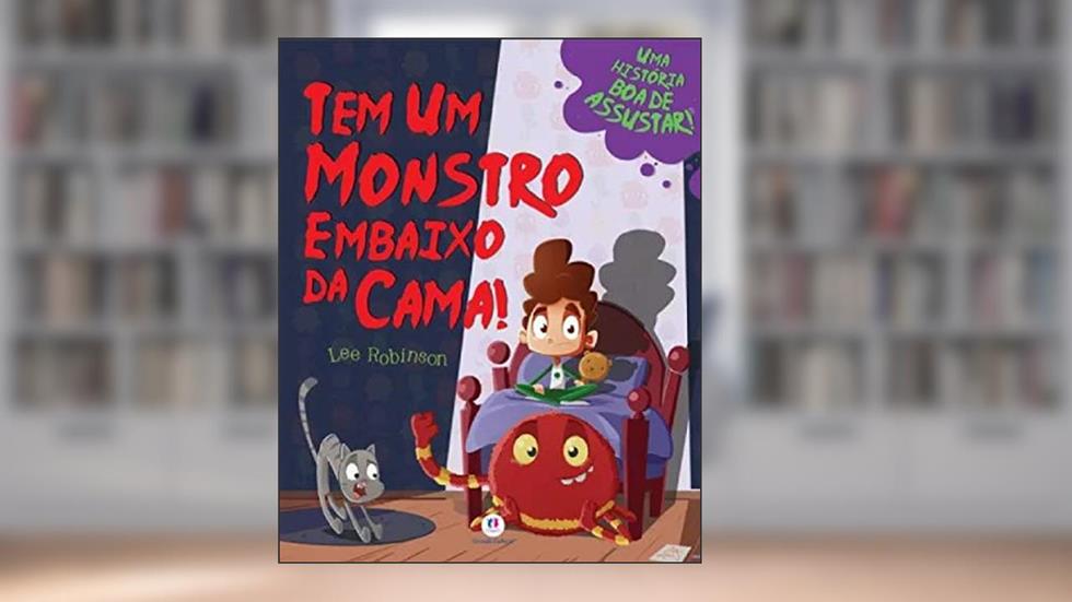 Tem um Monstro Embaixo da Cama!, do autor Vários Autores