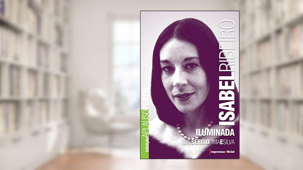 Isabel Ribeiro - Coleção Aplauso, do autor Luis Sérgio Lima e Silva