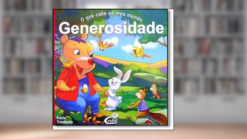 O que Cabe no Meu Mundo I. Generosidade, do autor Katia Trindade