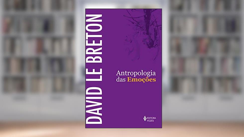 Antropologia das emoções, do autor David Le Breton