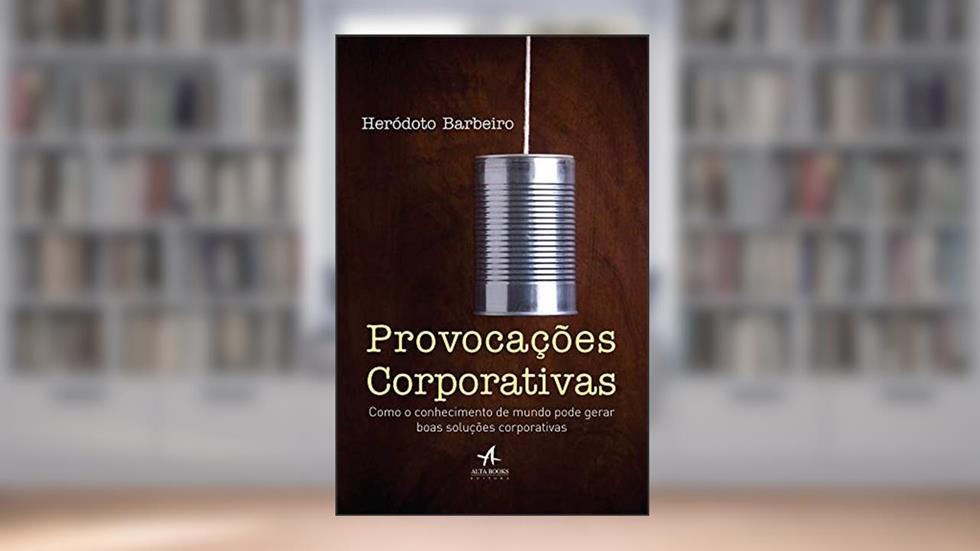 Provocações Corporativas, do autor Heródoto Barbeiro