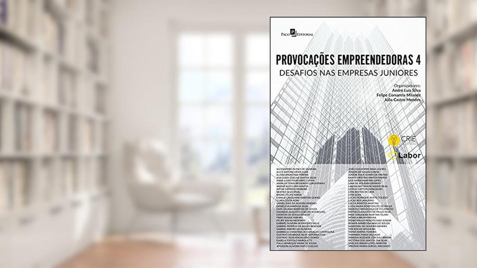 Provocações Empreendedoras 4: Desafios nas Empresas Juniores, do autor Andre Luis Silva; Felipe Comarela Milanez; Júlia Castro Mendes