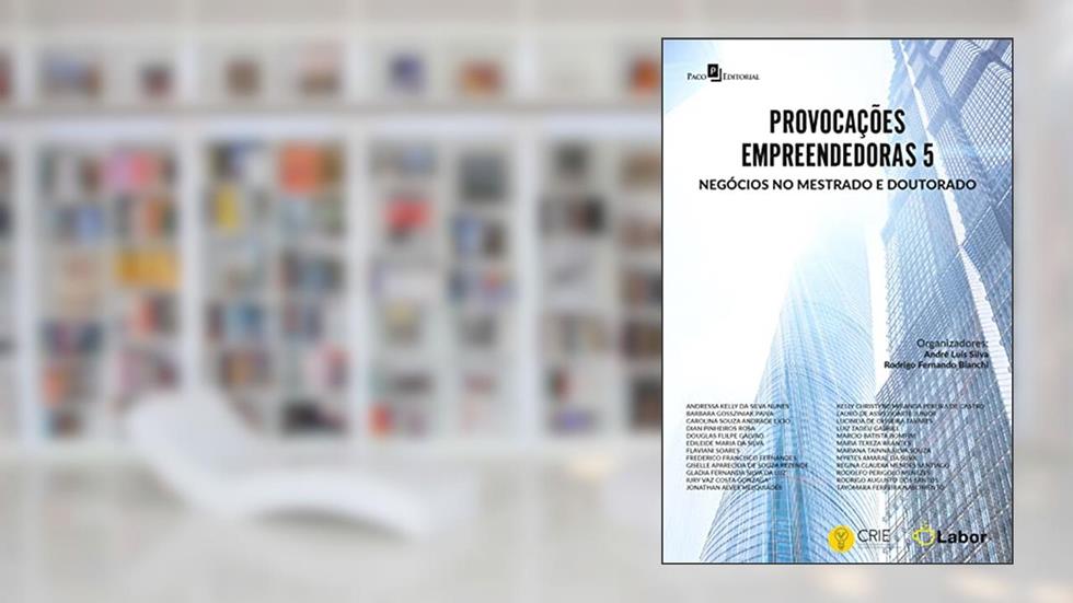 Provocações empreendedoras 5: Negócios no mestrado e doutorado, do autor Andre Luis Silva; Rodrigo Fernando Bianchi