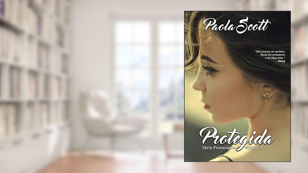 Protegida (Provocante Livro 5), do autor Paola Scott
