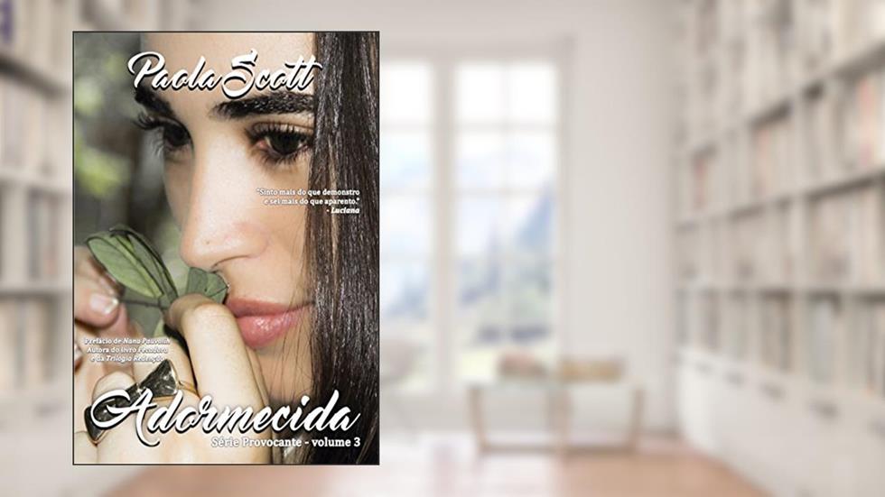 Adormecida (Provocante Livro 3), do autor Paola Scott