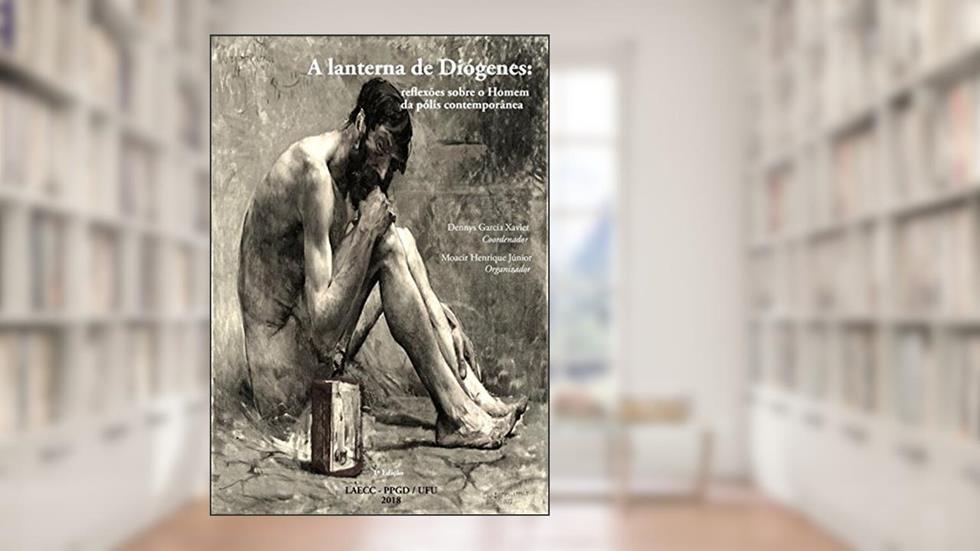A Lanterna de Diógenes, do autor Dennys Garcia Xavier; Moacir Henrique Júnior