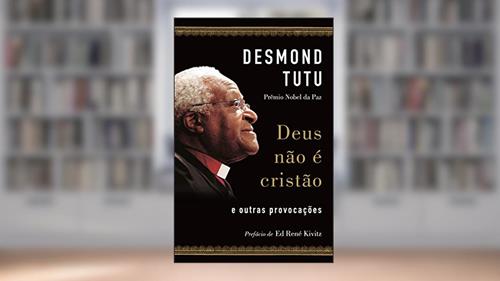 Capa de Deus não é cristão: E outras provocações, do autor Desmond Tutu