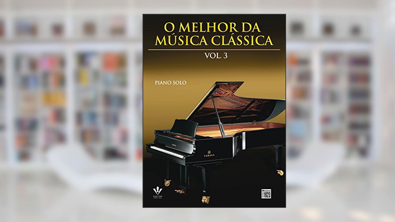 O melhor da música clássica - Vol. 3, do autor Diversos