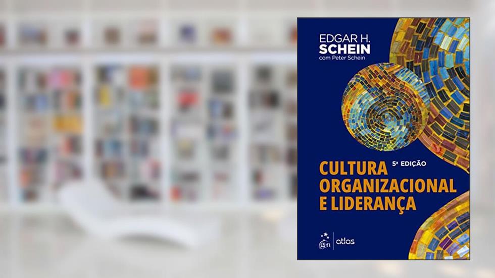 Cultura Organizacional e Liderança, do autor Edgar H. Schein; Peter Schein