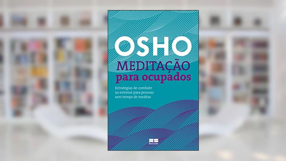 Meditação para ocupados, do autor Osho